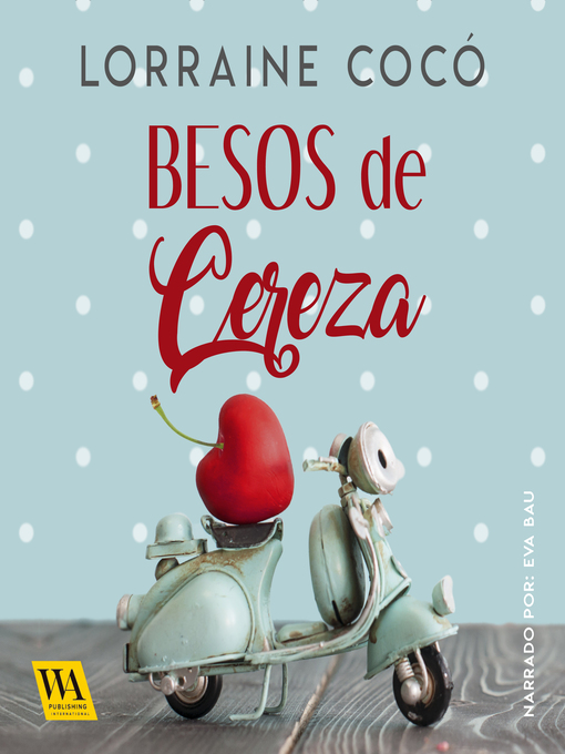 Title details for Besos de cereza by Lorraine Cocó - Available